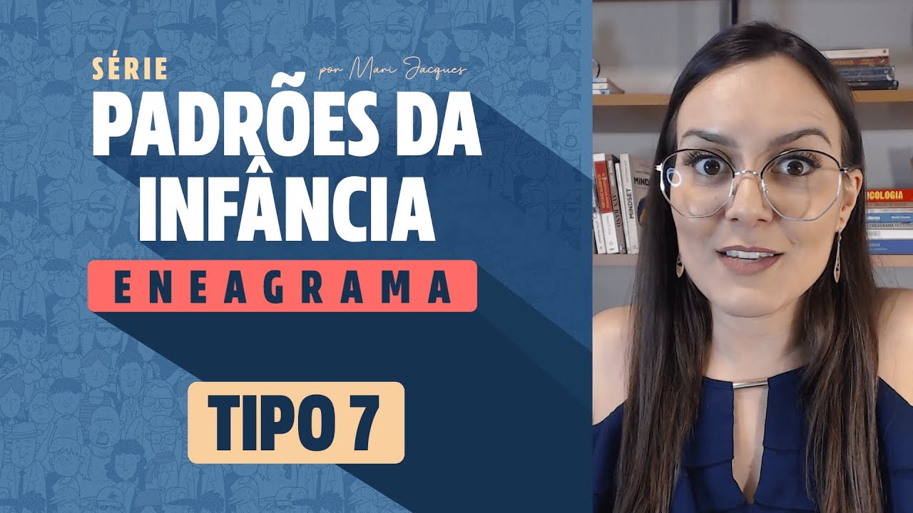 Padrão da Infância Tipo 7 - Eneagrama
