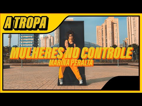 A TROPA l Marina Peralta - Mulheres no Controle