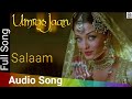 Salaam (Audio) | Umrao Jaan (2006) | Aishwarya Rai | Abhishek Bachchan | Shabana Azmi | Alka Yagnik