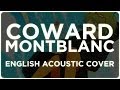 【ENGLISH COVER】Coward Montblanc (Acoustic ...