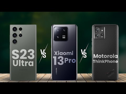 Galaxy s23 Ultra vs Xiaomi 13 Pro Vs Motorola Thinkphone