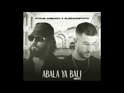 Ayoub Anbaoui X ElGrandeToto - Abala Ya Bali (Officiel Remix) slowed