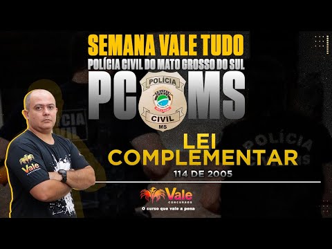 SEMANA VALE TUDO PCMS - LEI COMPLEMENTAR 114 DE 2005 - LEI ORGÂNICA DA PCMS