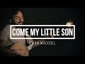 Come My Little Son - Ewan MacColl