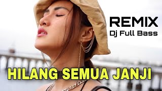 Download lagu Hilang Semua Janji Remix - Camelia Putri (Cover) mp3