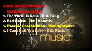 Download lagu 4 LAGU BLUES TERBAIK SEPANJANG MASA mp3