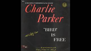 Charlie Parker - "Bird" Is Free (1961) (Full Album)