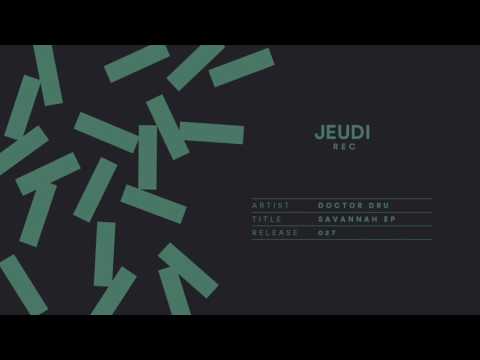 JEU027 I Doctor Dru - Savannah (Original Mix)