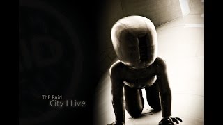 ThE Paid - City I Live (official music video 2015)