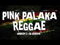 DJ JERREMIE x DJ BRIAN - PINK PALAKA ANDREW E  [REGGAE MIX]  2023
