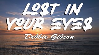 Debbie Gibson - Lost In Your Eyes (Lyrics)