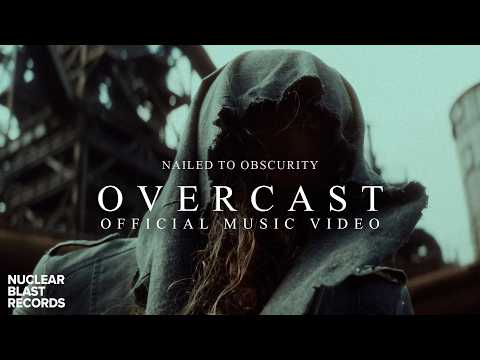 NAILED TO OBSCURITY - Overcast (OFFICIAL MUSIC VIDEO)