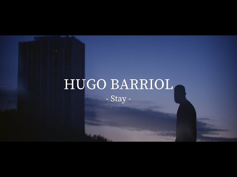 Hugo Barriol - Stay (OFFICIAL VIDEO)