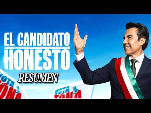 El Candidato Honesto 🇲🇽⚖️👨🏻 | Resumen