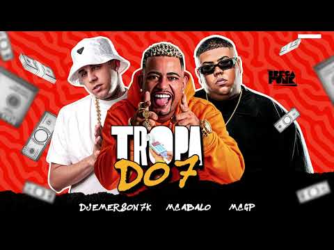 MC ABALO, MC GP E DJ EMERSON 7K - TROPA DO 7