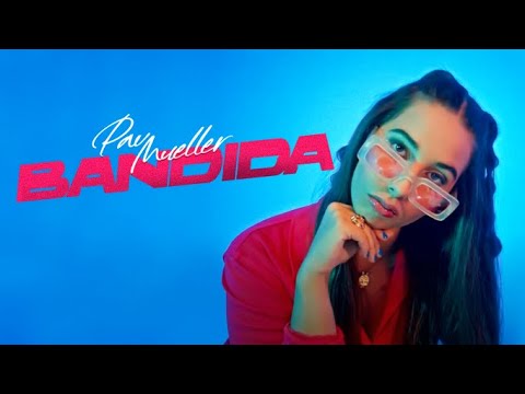 Pau Mueller - Bandida (Official Video)