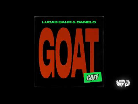 CUFF220: Lucas Bahr & Damelo - GOAT (Original Mix) [CUFF]