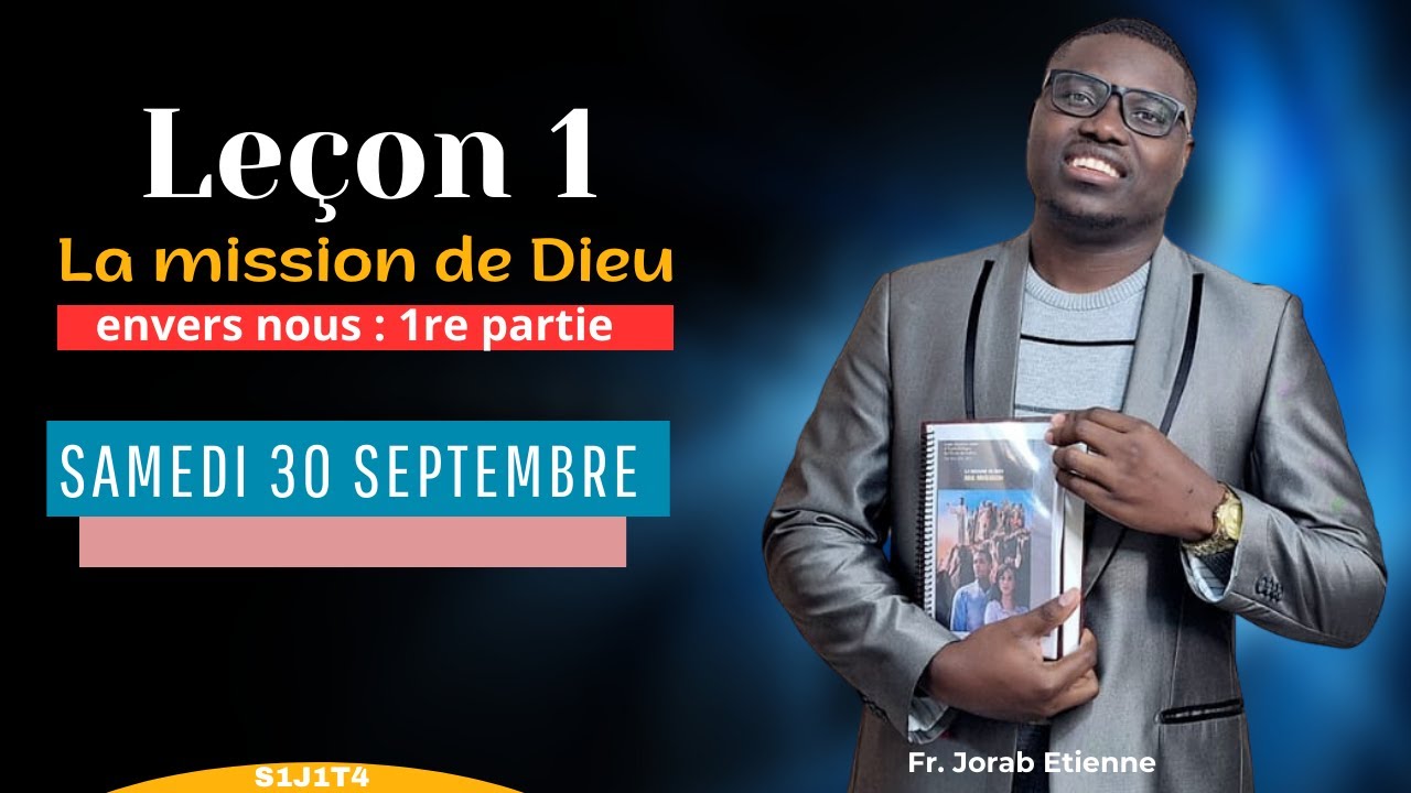 Leçon 1 - La mission de Dieu envers nous : 1re partie / SAMEDI