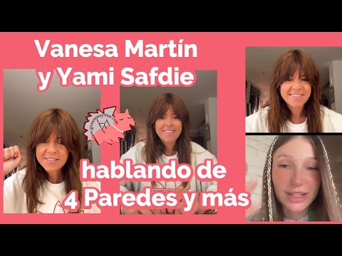 Vanesa Martín y Yami Safdie hablando de 4 PAREDES y más #VanesaMartín #YamiSafdie #4Paredes
