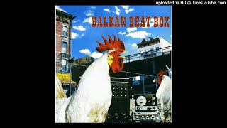 07 - Balkan Beat Box - Gross (feat. Boom Pam)