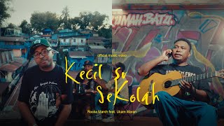 Download lagu Rocka March, Ukam Maran - Kecil Su Sekolah mp3