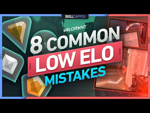 8 Most COMMON Low ELO MISTAKES & How to FIX THEM - Valorant Tips, Tricks, & Guides