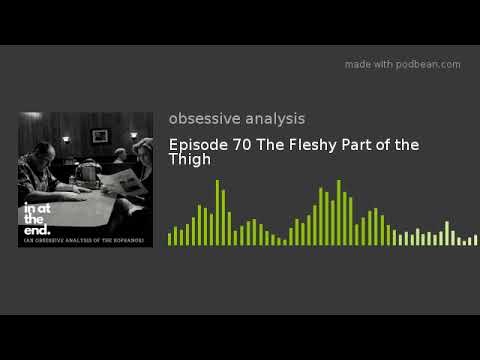 Episode 70 The Fleshy Part of the Thigh