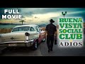 Buena Vista Social Club: Adios | FULL MOVIE | Juan de Marcos González, Ry Cooder | Music Documentary