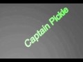 Captain Pickle