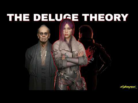 Cyberpunk 2077 - The Deluge Theory Explained