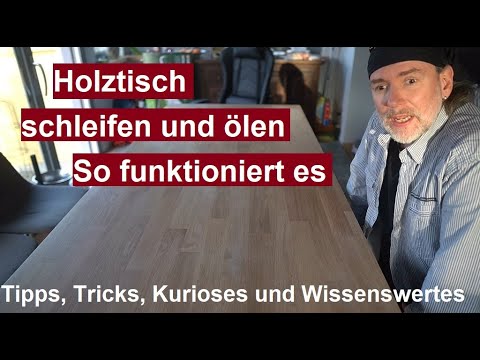 ✅Holztisch Flecken entfernen aufarbeiten schleifen ölen - Was muss man beim abschleifen beachten?