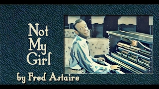 Not My Girl - Fred Astaire composition