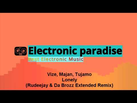 Vize, Majan, Tujamo - Lonely (Rudeejay & Da Brozz Extended Remix)