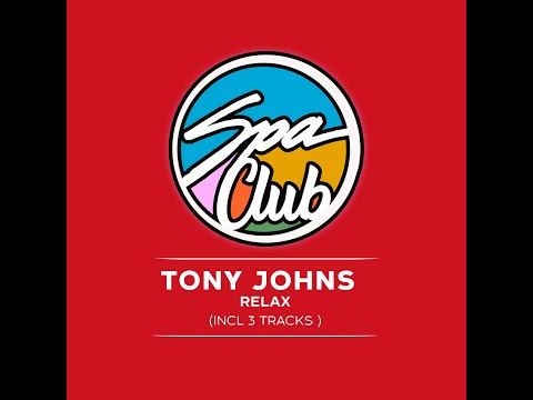 Spa Club [SPC052] TONY JOHNS - Relax