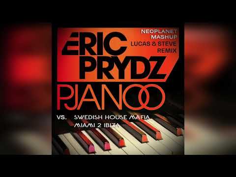 Eric Prydz & Lucas & Steve vs. Swedish House Mafia-Pjanoo vs. Miami 2 Ibiza (Neoplanet Mashup)