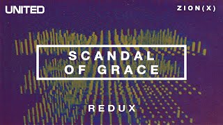 Scandal Of Grace - Redux | Hillsong UNITED
