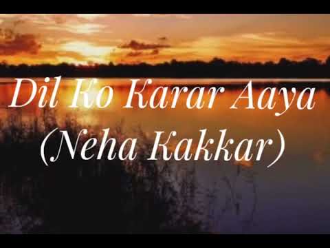 DIL KO KARRAR AAYA Reprise - Neha Kakkar | Rajat Nagpal | Rana | Anshul Garg |