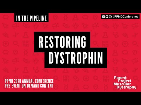 In the Pipeline: Restoring Dystrophin - Day 2 - PPMD Annual 2020