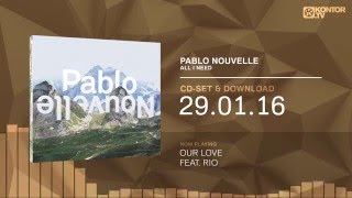 Pablo Nouvelle - All I Need (Official Minimix HD)