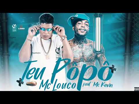 MC LOUCO FEAT MC KEVIN - TEU PÔPO ( REMIX BREGA FUNK )
