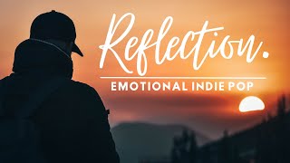 Reflection - Calm emotional indie pop mix | 1 hour Epidemic Sound indie playlist