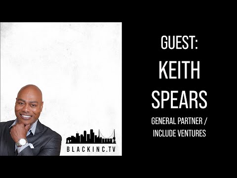 Guest: Keith Spears | The BlackInc.TV Podcast with Tony Beaman