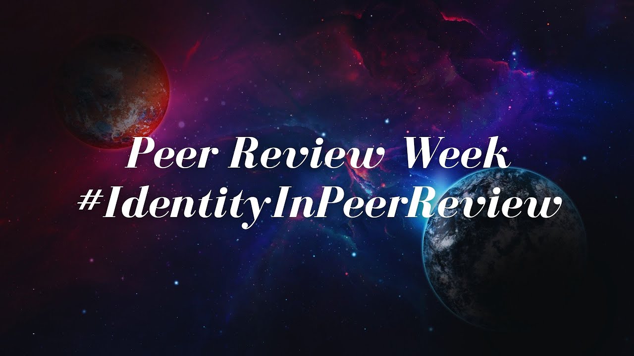 Peer Review Week: #IdentityInPeerReview