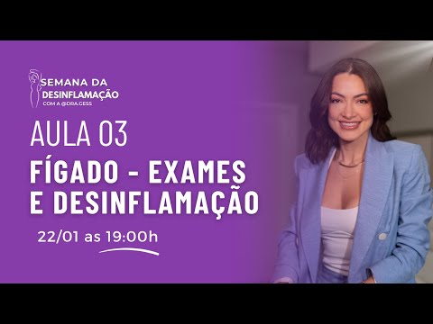 AULA 3 - SEMANA DA DESINFLAMAÇÃO COM A DRA GESS