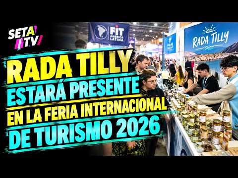 RADA TILLY ESTARÁ PRESENTE EN LA FERIA INTERNACIONAL DE TURISMO 2026