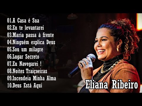 Eliana Ribeiro - As melhores canções católicas de Eliana Ribeiro - Eu te levantarei - A Casa é Sua