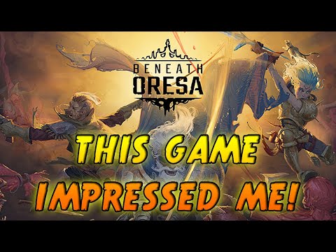 THIS GAME IMPRESSED ME - Beneath Oresa