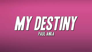 Paul Anka - My Destiny (Lyrics)