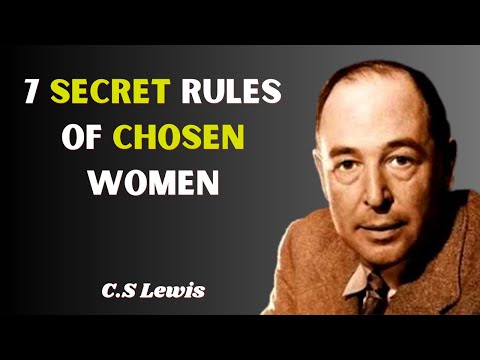 Women chosen by God live by these 7 rules. C.S Lewis