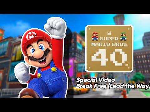 Super Mario 40th Anniversary Special GMV - Break Free (Lead the Way) 